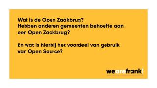 Wat is Open Zaakbrug? Wat hebben anderen gemeenten hier aan en waarom past een dergelijke oplossing binnen het gebruik van Open Source