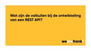 Wat zijn de valkuilen bij ontwikkeling van een REST API