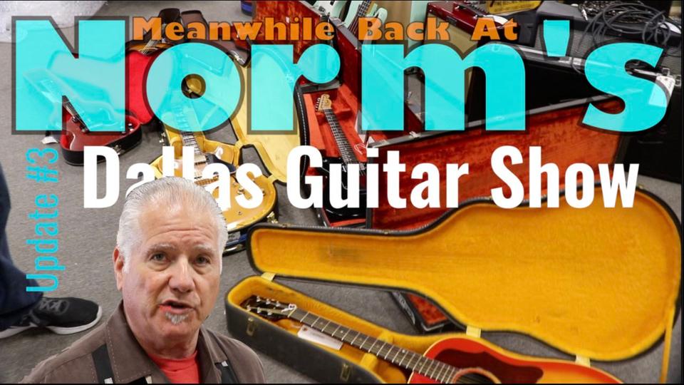 Norm shows us some more great guitars from the Dallas Guitar Show / All