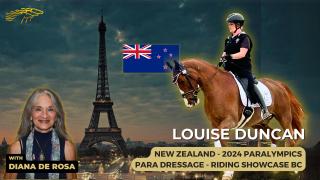 Louise Duncan Riding Showcase BC - Para Dressage - New Zealand - 2024 Paris Paralympics Interview With Diana De Rosa