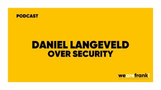 In Gesprek met Daniel Langeveld over Security