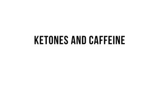 Keto 101 - Ketones and Caffeine v2.mp4