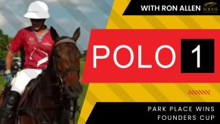 POLO 1: Park Place Wins Founders Cup