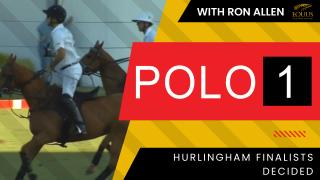POLO 1 with Ron Allen: Hurlingham Finalists Decided
