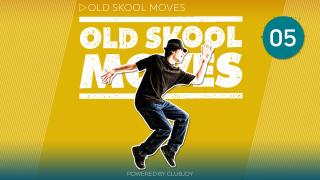 Old School Moves 5