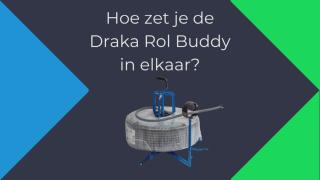 Hoe zet je de Draka Rol Buddy in elkaar?