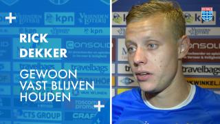 Rick Dekker: ‘Gewoon vast blijven houden.’
