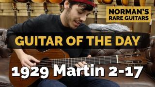 Guitar of the Day: 1929 Martin 2-17 | Norman's Rare Guitars