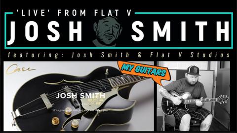 Josh Smith 'Live' From Flat V: My Guitars: Scero Guitars, Cornell Dupree  Tribute Guitar / All Guitar Network