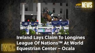 Ireland Lays Claim To Longines League Of Nations™ At World Equestrian Center – Ocala