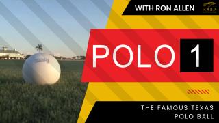 POLO 1 Playback: The Famous Texas Polo Ball