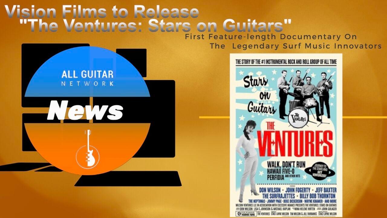 Update: Nov 14, 2020: Vision Films to Release The Ventures: Stars on  GuitarsFirst Feature-length Documentary On Legendary Surf Music Innovators