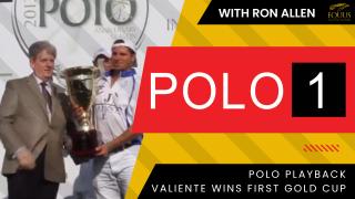 POLO 1: Valiente Wins First Gold Cup