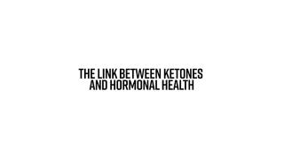 The Link Between Ketones and Hormonal Health