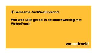 Wat was het gevoel bij de gemeente Sud West Fryslan betreffende de samenwerking met WeAreFrank!