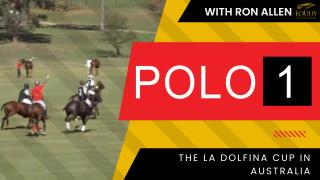 POLO 1: The La Dolfina Cup in Australia