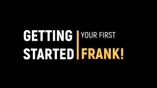 Frank!Academy - Your First Frank!
