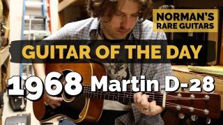 Guitar of the Day: 1968 Martin D-28 | Norman's Rare Guitars