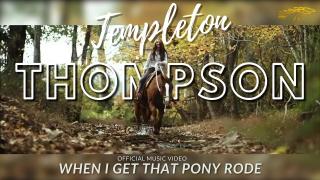 Templeton Thompson-  When I Get That Pony Rode  (Official Music Video)