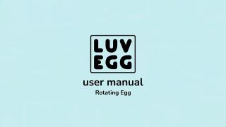 Luv Egg - Rotating Egg - User Manual
