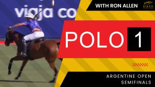 POLO 1 with Ron Allen: Argentine Open Semifinals