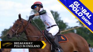 Global Polo Show - Breakaway: Polo in England 