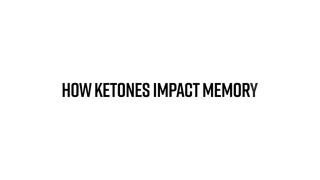 How Ketones Impact Memory