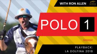 POLO 1 Playback: La Dolfina wins 2018 Tortugas