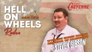 Steven Gibson: Wyoming Horse Racing Dir. of Marketing - 2024 Hell on Wheels Interview with Jacqueline Taylor