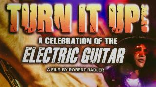 Turn It Up!: A Celebration Of The Electric Guitar. Directed by Robert Radler (rent/buy)