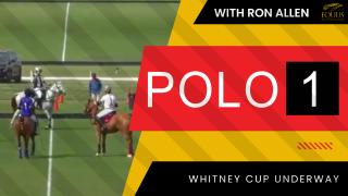 POLO 1 With Ron Allen: Whitney Cup Underway