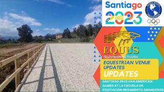 Santiago 2023 Pan American Games Equestrian Venue Updates/Status as of 9/10/23