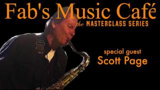 Fab's Music Café | Scott Page, Masterclass