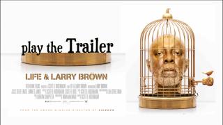 "Life And Larry Brown" play the TRAILER