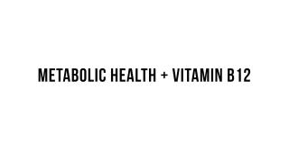 Keto 101   Metabolic Health + Vitamin B12