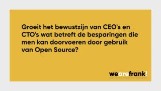 Is het bewustzijn er al bij CTO's en CEO's dat ze veel geld kunnen besparen