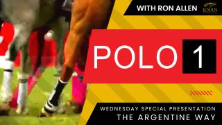 Polo 1: The Argentine Way -Wednesday Special Presentation with Ron Allen