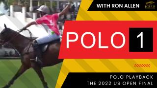 POLO 1 Rewind: 2022 US Open Final