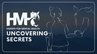 Uncovering Secrets - Horses for Mental Health