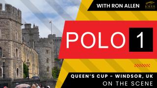 POLO 1 Queen's Cup- On the Scene from Windsor, UK