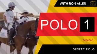 POLO 1 with Ron Allen: Revisiting AlUlA Desert Polo