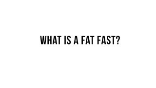 Keto 101 - What is a Fat Fast