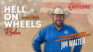 Jim Walter Vice President & Marketing Director of Visit Cheyenne - Hell on Wheels Rodeo Interview with Jacqueline Taylor