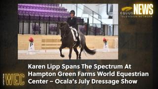 Karen Lipp Spans The Spectrum At Hampton Green Farms World Equestrian Center – Ocala’s July Dressage Show