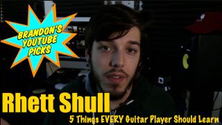 AGN Youtube Picks with Brandon Soriano:  Rhett Shull, 5 Things EVERY Guitar Player Should Learn.