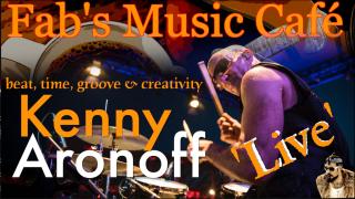 Fab's Music Café 'Live': Kenny Aronoff; Beat, Time, Groove & Creativity