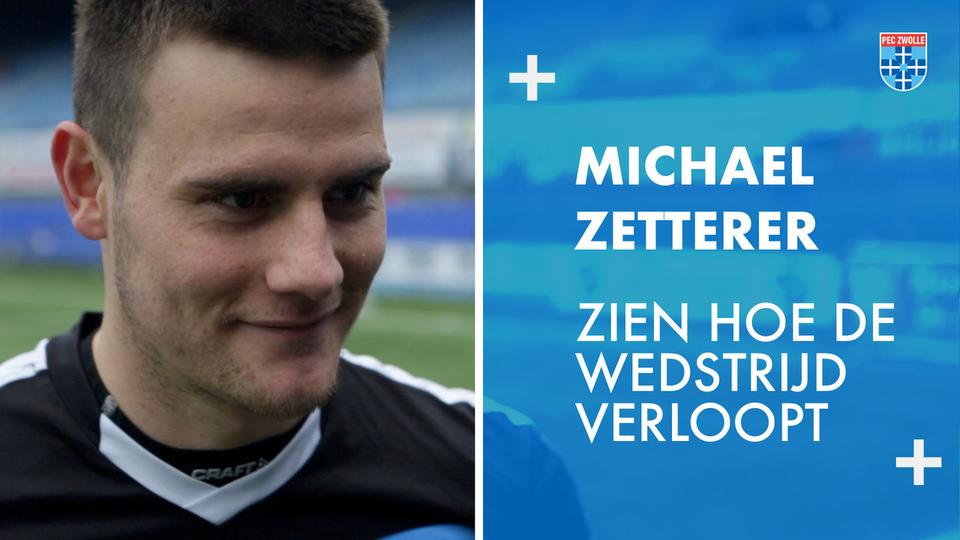 Michael Zetterer: ‘Zien hoe de wedstrijd verloopt.’