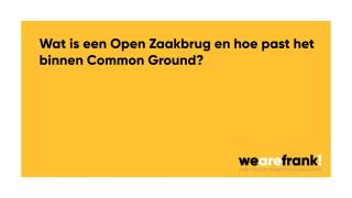 Wat is Open Zaakbrug en hoe past het binnen Common Ground?