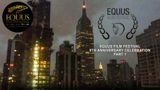 Equus Film Festival 9th Anniversary Celebration Part 1