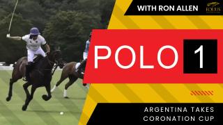 POLO 1: Argentina Takes Coronation Cup